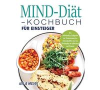 Nila Mevis MIND-Diät-Kochbuch für Einsteiger (Tascabile)