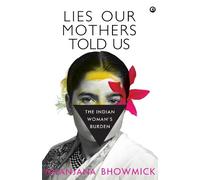 Nilanjana Bhowmick Lies Our Mothers Told Us (Copertina rigida)
