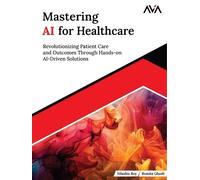 Nilashis Roy Mastering AI for Healthcare (Digital download)