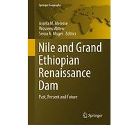 Nile and Grand Ethiopian Renaissance Dam: Past, Present and Future