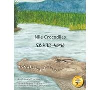 Nile Crocodiles: Ancient River Hunters in English and Tigrinya