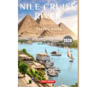 Nile Cruise River Travel Guide 2026