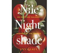Nile Nightshade: An Egyptian Culinary History of the Tomato: 87