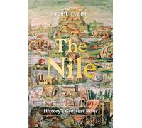 Nile, The: History's Greatest River