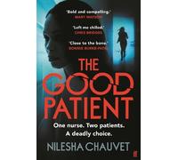 The Good Patient : A deliciously dark psychological thriller about an ordinary woman’s extraordinary moral dilemma