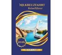Nilkreuzfahrt Reiseführer 2026
