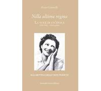 Nilla ultima regina. La voce di un'epoca. Vol. 1: 1918-1943