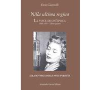 Nilla ultima regina. La voce di un'epoca. Vol. 4: 1956-1957