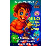 Nilo and the Magic Drop: A journey into the Microscopic World of Cells