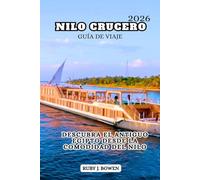 NILO CRUCERO GUÍA DE VIAJE 2026: DESCUBRA EL ANTIGUO EGIPTO DESDE LA COMODIDAD DEL NILO