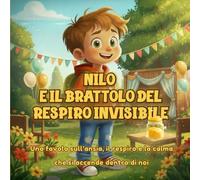 Nilo e il Barattolo del Respiro Invisibile: Aiuta i bambini dai 5 ai 10 anni a gestire l'ansia attraverso una storia illustrata e un esperimento sul respiro consapevole