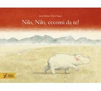 Nilo, Nilo, eccomi da te! Ediz. a colori