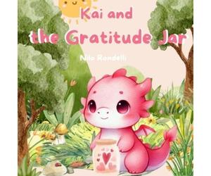 Nilo Rondelli Kai and the Gratitude Jar (Tascabile) Virtuous Dragons
