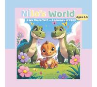 Nilo’s World: R We There Yet? - A Journey of Faith