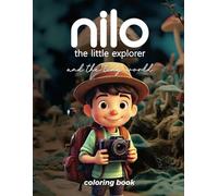 NILO THE LITTLE EXPLORER: AND THE TINY WORLD
