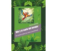 Nilo y el canto del bosque: Un cuento sobre los celos y la amistad