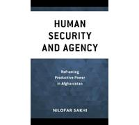 Nilofar Sakhi Human Security and Agency (Copertina rigida)
