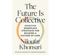 Niloufar Khonsari The Future Is Collective (Tascabile)