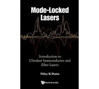 Niloy K Dutta Mode-locked Lasers: Introduction To Ultrafast S (Copertina rigida)