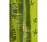 Nils Bubandt Rubber Boots Methods for the Anthropocene (Tascabile)