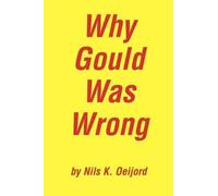 Nils K Oeijord Why Gould Was Wrong (Tascabile)