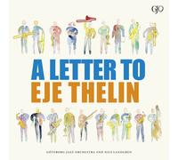 Nils Landgren & Goteborg Jazz Orchestra A Letter to Eje Thelin (Vinyl LP)