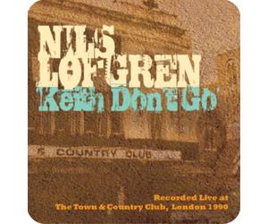 Nils Lofgren Keith Don't Go: Live at the T&C (CD) Album