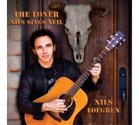 Nils Lofgren – The Loner: Nils Sings Neil – CD