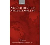 Nils Melzer Targeted Killing in International Law (Copertina rigida)