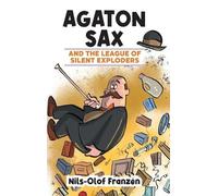 Nils-Olof Franzé Agaton Sax and the League of Silent Exploder (Copertina rigida)