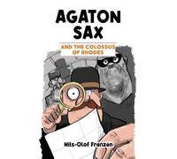 Nils-Olof Franzén Agaton Sax and the Colossus of Rhodes (Tascabile) Agaton Sax