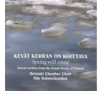Nils Schweckend Kevät Kerranon Koittava - Spring Will Come: Choral Rarities (CD)