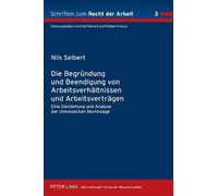 Nils Seibert Die Begruendung und Beendigung von Arbeitsverhae (Copertina rigida)