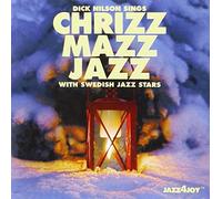 Nilson Dick - Chrizz Mazz Jazz: With Swedish Jazz Stars