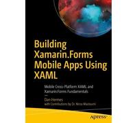 Nima Mazloumi Dan Herme Building Xamarin.Forms Mobile Apps Using XAM (Tascabile)