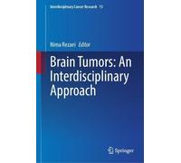 Nima Rezaei Brain Tumors: An Interdisciplinary Approach (Copertina rigida)