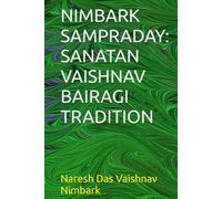 NIMBARK SAMPRADAY: SANATAN VAISHNAV BAIRAGI TRADITION