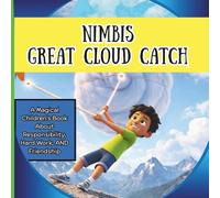 Nim reat Cloud Catch:: A Magical Children's Book About Responsibility, Hard Work and Friendship