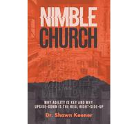 Nimble Church: Why Agility Is Key And Why Upside-Down Is The Real Right-Side-Up