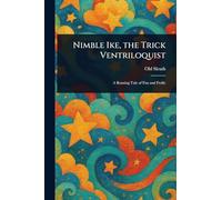 Nimble Ike, the Trick Ventriloquist