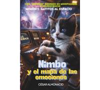 Nimbo y el Mapa de las Emociones: Misión 1: Gatos al Espacio Con "Misiones" Basadas en Mindfulness y Neurociencia