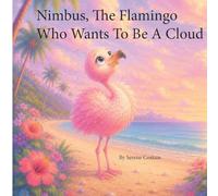 Nimbus the Flamingo Who Wanted to be a Cloud