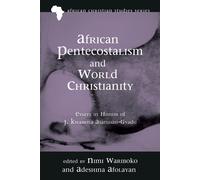 Nimi Wariboko African Pentecostalism and World Christianity (Copertina rigida)