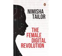 Nimisha Tailor The Female Digital Revolution (Tascabile)