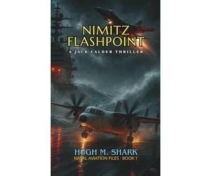 NIMITZ FLASHPOINT: A Jack Calder thriller