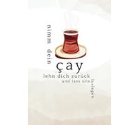 Nimm dein Çay lehn dich zurück und lass uns loslegen: Das Notizbuch der Denker | Dot Grid | ca. A5 | 120 Seiten