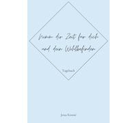 Nimm dir Zeit für dich und dein Wohlbefinden: Tagebuch