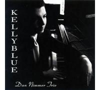 Nimmer, Dan - Kelly Blue: Tribute To Wynton Kelly