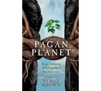 Nimue Brown Pagan Planet - Being, Believing & Belonging in the 21Cen (Tascabile)
