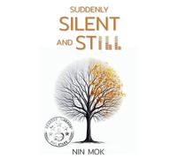 Nin Mok Suddenly Silent and Still (Tascabile)